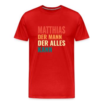 Matthias Der Mann Der Alles Kann Vorname Matthias - Männer Premium Bio T-Shirt - Rot - Vorne - Damien (186cm)