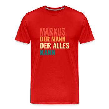 Markus Der Mann Der Alles Kann Vorname Markus - Männer Premium Bio T-Shirt - Rot - Vorne - Damien (186cm)