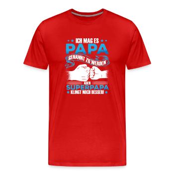 Lustiges Vatertag Papa Spruch Vater - Männer Premium Bio T-Shirt - Rot - Vorne - Damien (186cm)