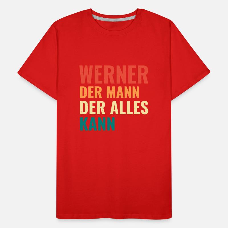 Werner Der Mann Der Alles Kann Vorname Werner Männer Premium Bio T-Shirt