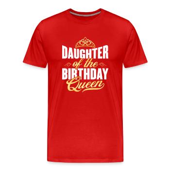 Fille de la reine d’anniversaire - T-shirt bio Premium Homme - rouge - Devant - Damien (186cm)
