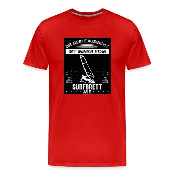 Die Beste Aussicht Hat Man Vom Surfbrett - Männer Premium Bio T-Shirt - Rot - Vorne - Damien (186cm)