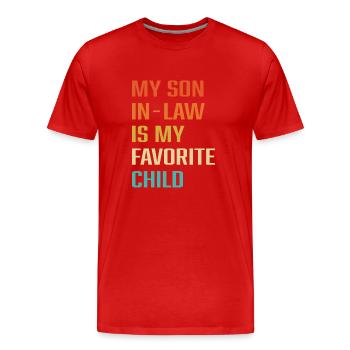 Mein Schwiegersohn ist mein Lieblingskind - Männer Premium Bio T-Shirt - Rot - Vorne - Damien (186cm)