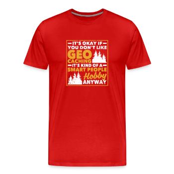It's okay if you don't like geocaching Funny - Men's Premium Organic T-Shirt - red - Front - Damien (186cm)