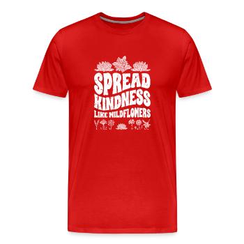 Spread Kindness Like Wildflowers Inspirational - Männer Premium Bio T-Shirt - Rot - Vorne - Damien (186cm)