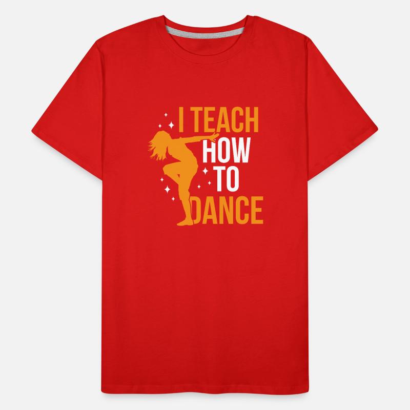 J’enseigne comment danser, école de danse, professeur de danse T-shirt bio Premium Homme