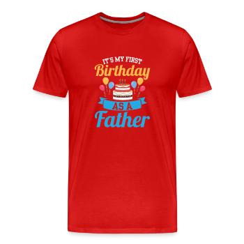 Es Ist Mein Erster Geburtstag Als Vater Papa Papi - Männer Premium Bio T-Shirt - Rot - Vorne - Damien (186cm)
