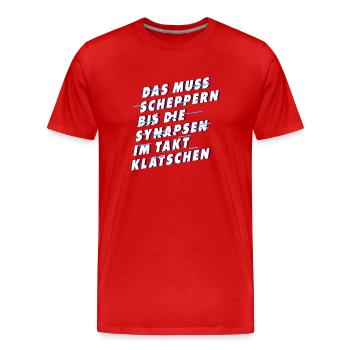Muss scheppern bis Synapsen klatschen - Männer Premium Bio T-Shirt - Rot - Vorne - Damien (186cm)