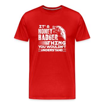 Honey Badger It's A Honey Badger Thing - Men's Premium Organic T-Shirt - red - Front - Damien (186cm)