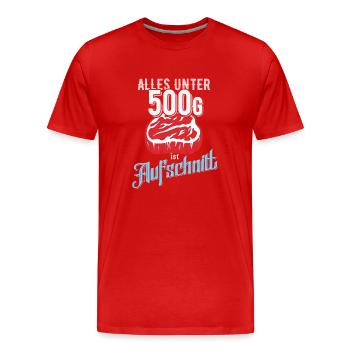 Alles unter 500 Gramm ist Aufschnitt - Männer Premium Bio T-Shirt - Rot - Vorne - Damien (186cm)