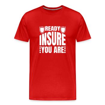 Ready Insure You Are Insurnace Consultant Gifts - Männer Premium Bio T-Shirt - Rot - Vorne - Damien (186cm)