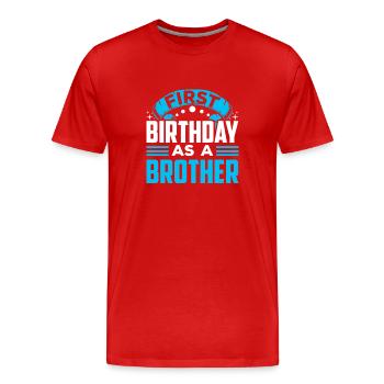 Erster Geburtstag Als Bruder Schwanger Sprüche - Männer Premium Bio T-Shirt - Rot - Vorne - Damien (186cm)