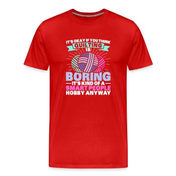 Quilting Gift Sewing Knitting Quilter - Men's Premium Organic T-Shirt - red - Front - Damien (186cm)