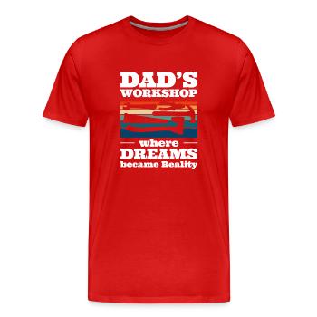 Dad's Workshop Where Dreams Became Reality - Männer Premium Bio T-Shirt - Rot - Vorne - Damien (186cm)