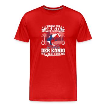 Reichet Mir Die Rute Der König Will Nach Finnland - Männer Premium Bio T-Shirt - Rot - Vorne - Damien (186cm)