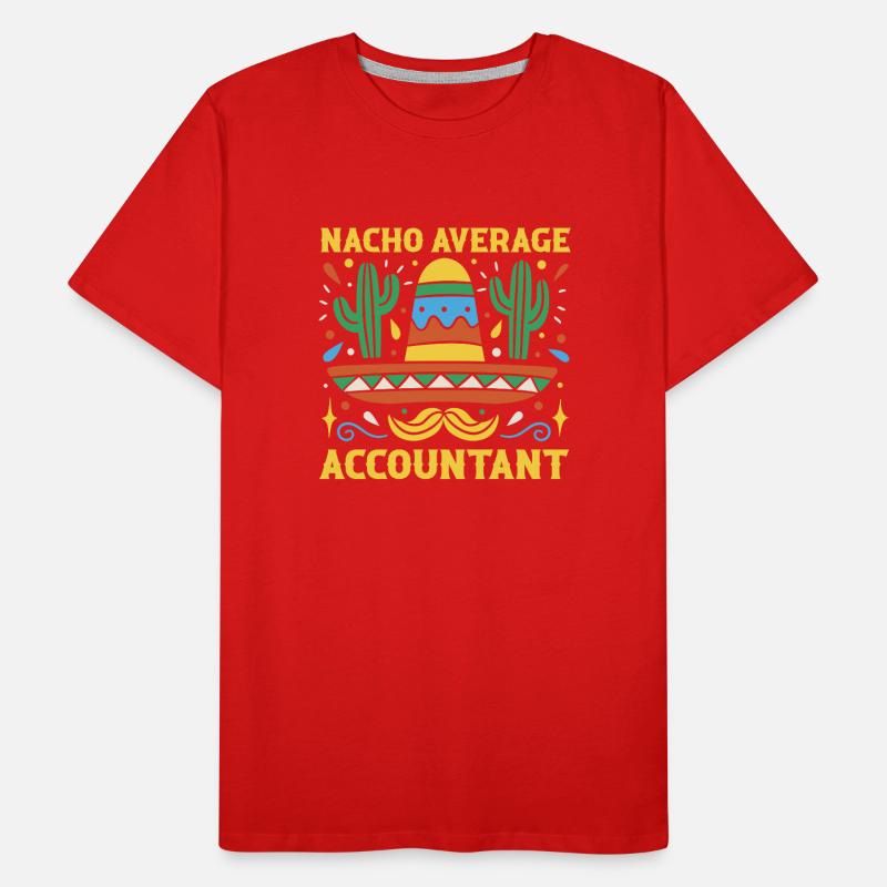 Comptable moyen drôle Nacho T-shirt bio Premium Homme