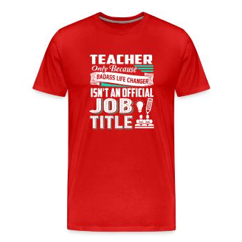 Teacher Teacher Job Title - Men's Premium Organic T-Shirt - red - Front - Damien (186cm)
