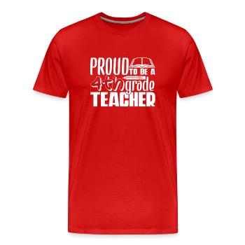 4th Grade Teacher Proud To Be A 4th Grade Teacher - Men's Premium Organic T-Shirt - red - Front - Damien (186cm)