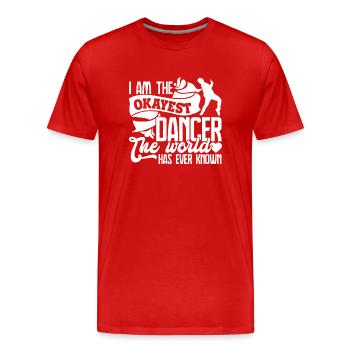 Dancer I Am The Okayest Dancer - Men's Premium Organic T-Shirt - red - Front - Damien (186cm)