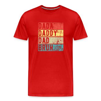 Dada Papa Papa Bruh - Männer Premium Bio T-Shirt - Rot - Vorne - Damien (186cm)