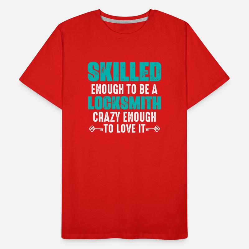 Skilled Enough To Be A Locksmith Pick Locks Lockpi Men's Premium Organic T-Shirt