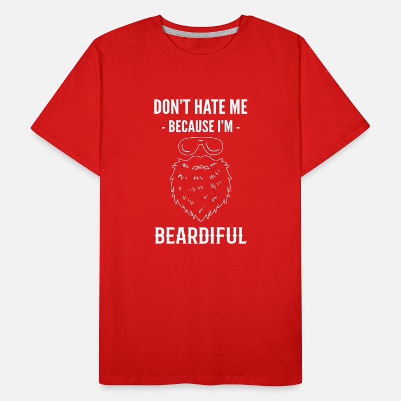 Don't Hate Me Because I'm Beardiful Barber Men's Premium Organic T-Shirt
