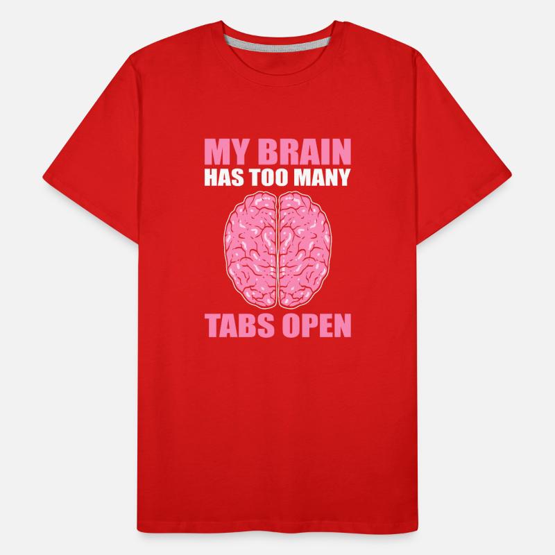 My Brain Has Too Many Tabs Open Hyperaktiv Männer Premium Bio T-Shirt