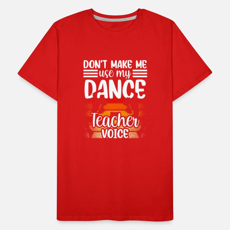 Mon professeur de danse Voix Professeur de danse École de danse T-shirt bio Premium Homme