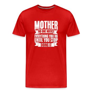 L’amour génial d’une mère Personne ne remarque tout ce que vous - T-shirt bio Premium Homme - rouge - Devant - Damien (186cm)