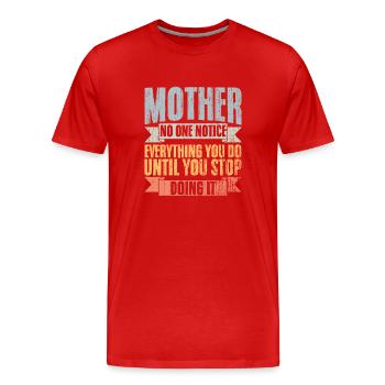 L’amour de mère vintage Personne ne remarque tout ce que vous - T-shirt bio Premium Homme - rouge - Devant - Damien (186cm)