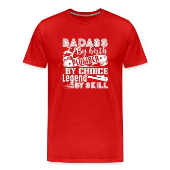 Badass By Birth Plumber By Choice - Men's Premium Organic T-Shirt - red - Front - Damien (186cm)