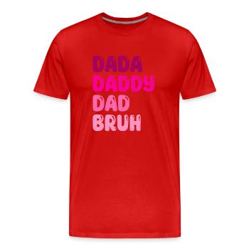 Lustiger Vatertag Dada Papa Papa Bruh - Männer Premium Bio T-Shirt - Rot - Vorne - Damien (186cm)