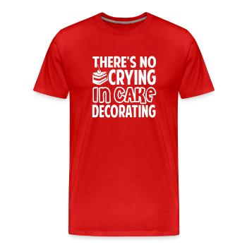 Cake Decorator Theres No Crying In Cake Decorating - Men's Premium Organic T-Shirt - red - Front - Damien (186cm)