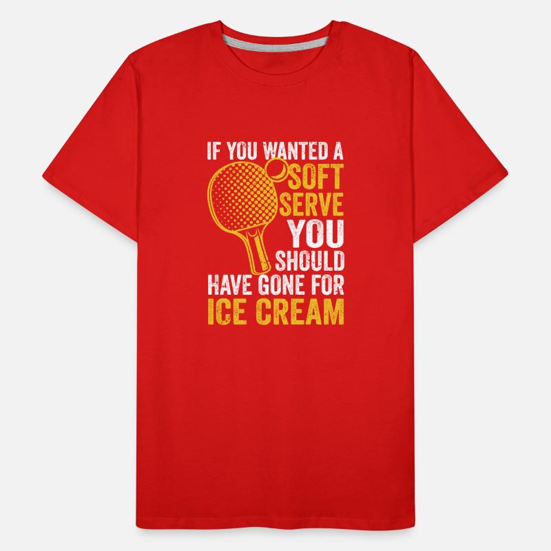 Wenn Sie ein Softeis möchten Tischtennis Ping Pong Männer Premium Bio T-Shirt