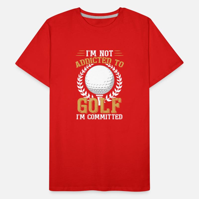 I'm Not Addicted To Golf I'm Committed Men's Premium Organic T-Shirt