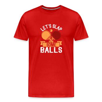 Let's Slap Some Balls Funny Ping Pong Player Tisch - Männer Premium Bio T-Shirt - Rot - Vorne - Damien (186cm)