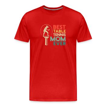 Best Table Tennis Mom Ever Funnier - Men's Premium Organic T-Shirt - red - Front - Damien (186cm)