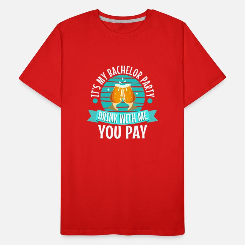 C’est mon enterrement de vie de garçon avec moi vous payez T-shirt bio Premium Homme