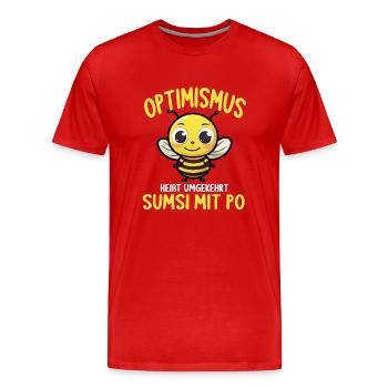 Optimismus heißt umgekehrt Sumsi Mit Po - Männer Premium Bio T-Shirt - Rot - Vorne - Damien (186cm)