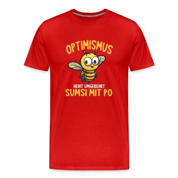 Optimismus heißt umgekehrt Sumsi Mit Po - Männer Premium Bio T-Shirt - Rot - Vorne - Damien (186cm)