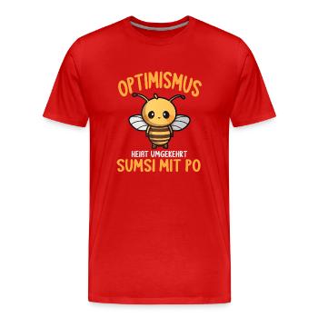 Optimismus heißt umgekehrt Sumsi Mit Po - Männer Premium Bio T-Shirt - Rot - Vorne - Damien (186cm)