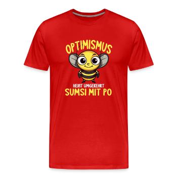 Optimismus heißt umgekehrt Sumsi Mit Po - Männer Premium Bio T-Shirt - Rot - Vorne - Damien (186cm)