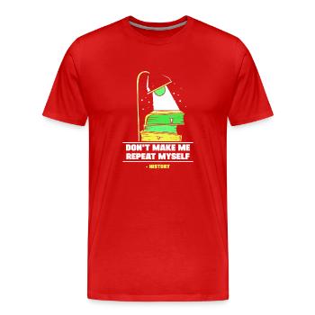 Zwing Mich Nicht Mich Zu Wiederholen Geschichte - Männer Premium Bio T-Shirt - Rot - Vorne - Damien (186cm)