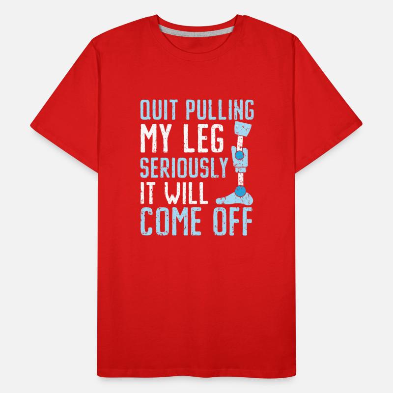 Stop pulling on my leg, it's going to be w Men's Premium Organic T-Shirt