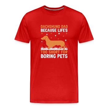 Dackelvater, weil das Leben zu kurz für Langeweile ist - Männer Premium Bio T-Shirt - Rot - Vorne - Damien (186cm)