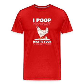 Je fais caca petit déjeuner! Quel est votre superpouvoir? Poulets - T-shirt bio Premium Homme - rouge - Devant - Damien (186cm)