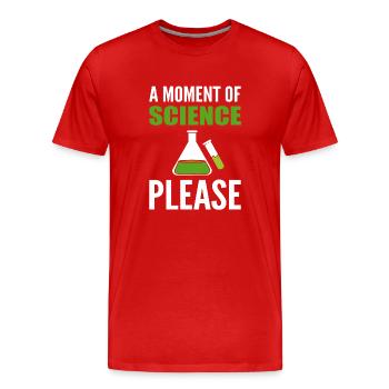 A Moment Of Science Please Wissenschaftsprofessor - Männer Premium Bio T-Shirt - Rot - Vorne - Damien (186cm)