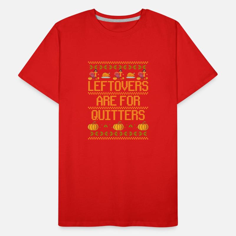 Leftovers are ugly thanks for slackers Men's Premium Organic T-Shirt
