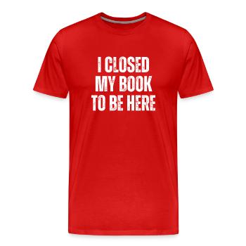Ich Habe Mein Buch Geschlossen, Um Hier Zu Lesen - Männer Premium Bio T-Shirt - Rot - Vorne - Damien (186cm)