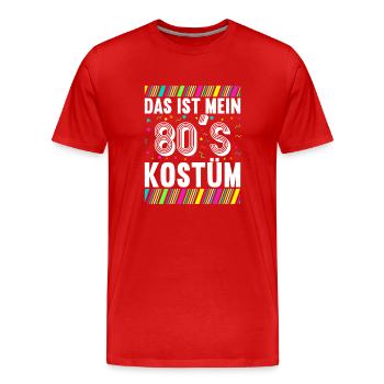 80er Motto Party Das ist mein 80er Jahre Kostüm - Männer Premium Bio T-Shirt - Rot - Vorne - Damien (186cm)